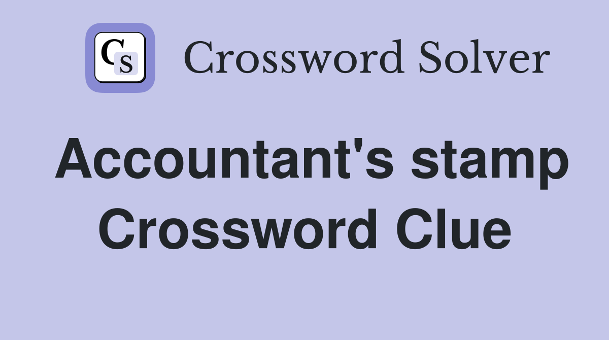 Accountant s stamp Crossword Clue Answers Crossword Solver